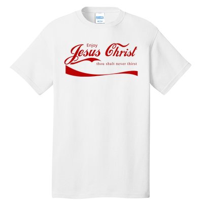 Enjoy Jesus Christ Thou Shalt Never Thirst Tall T-Shirt