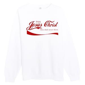 Enjoy Jesus Christ Thou Shalt Never Thirst Premium Crewneck Sweatshirt