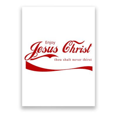 Enjoy Jesus Christ Thou Shalt Never Thirst Poster