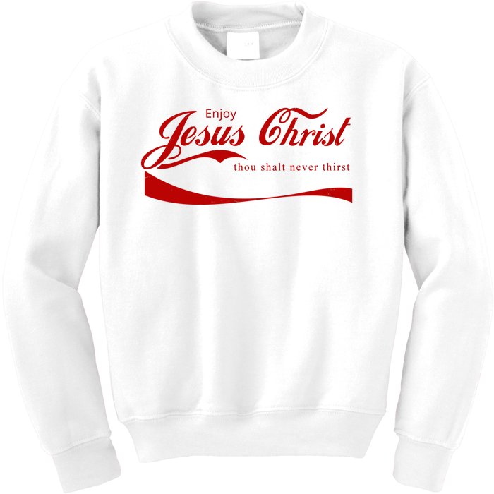 Enjoy Jesus Christ Thou Shalt Never Thirst Kids Sweatshirt