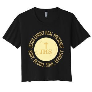 Eucharist Jesus Christ Presence Body Blood Soul Divinity Women's Crop Top Tee