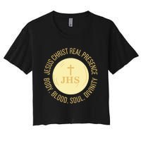 Eucharist Jesus Christ Presence Body Blood Soul Divinity Women's Crop Top Tee