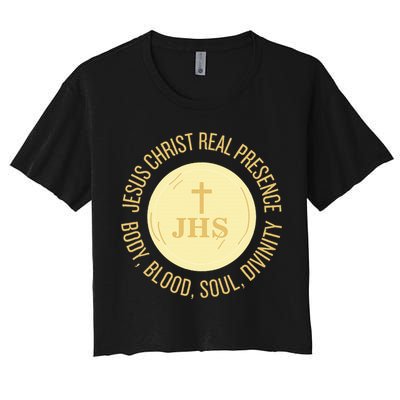 Eucharist Jesus Christ Presence Body Blood Soul Divinity Women's Crop Top Tee