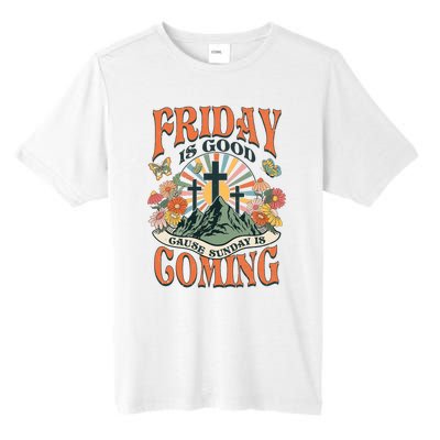 Easter Jesus Christian Friday Is Good Cause Sunday Is Coming Tall Fusion ChromaSoft Performance T-Shirt