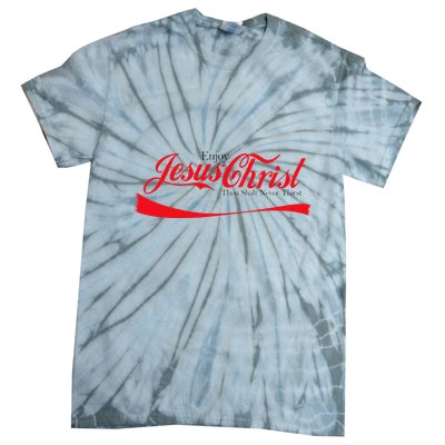 Enjoy Jesus Christ Thou Shalt Never Thirst Funny Religious Tie-Dye T-Shirt