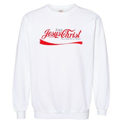 Enjoy Jesus Christ Thou Shalt Never Thirst Funny Religious Garment-Dyed Sweatshirt