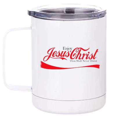 Enjoy Jesus Christ Thou Shalt Never Thirst Funny Religious 12 oz Stainless Steel Tumbler Cup