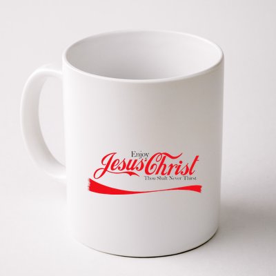Enjoy Jesus Christ Thou Shalt Never Thirst Funny Religious Mug