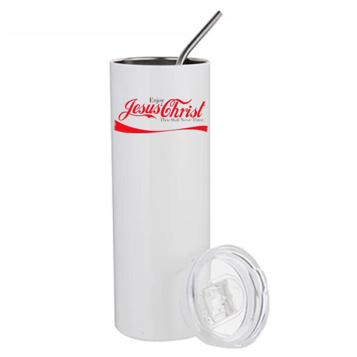 Enjoy Jesus Christ Thou Shalt Never Thirst Funny Religious Stainless Steel Tumbler