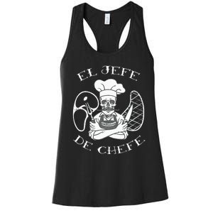 El Jefe De Chefe Funny Mexican Dad Boss Latino Women's Racerback Tank