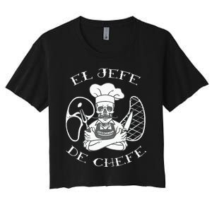 El Jefe De Chefe Funny Mexican Dad Boss Latino Women's Crop Top Tee