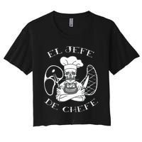 El Jefe De Chefe Funny Mexican Dad Boss Latino Women's Crop Top Tee