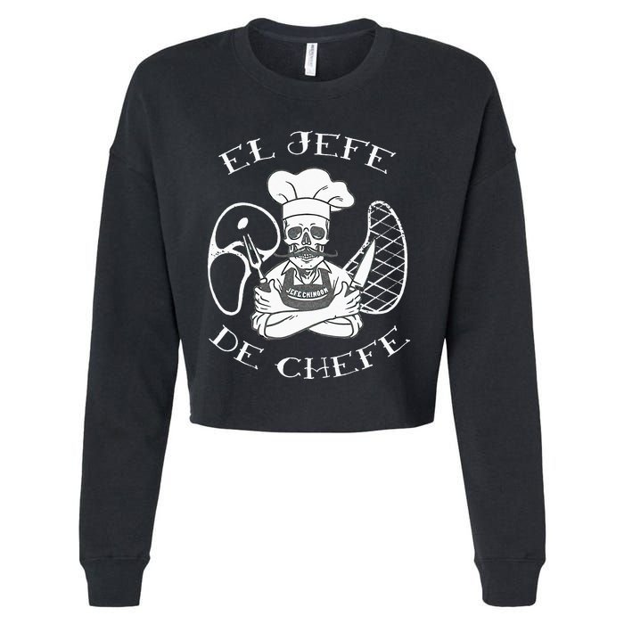 El Jefe De Chefe Funny Mexican Dad Boss Latino Cropped Pullover Crew