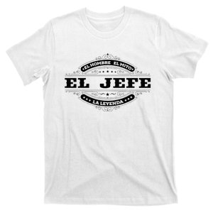 El Jefe El Hombre El Mito La Leyenda (In Spanish) Mexico T-Shirt