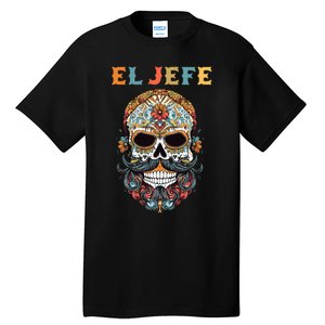 El Jefe Funny Skull Mexican Boss Spanish Dia De Los Muertos Tall T-Shirt