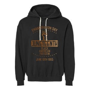 Emancipation Juneteenth Fist June 19th 1865 Garment-Dyed Fleece Hoodie