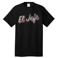 El Jefe Funny Mexican The Boss Spanish Tall T-Shirt