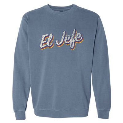 El Jefe Funny Mexican The Boss Spanish Garment-Dyed Sweatshirt