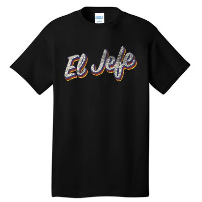 El Jefe Funny Mexican The Boss Spanish Tall T-Shirt