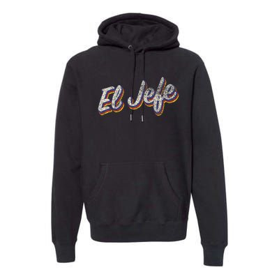 El Jefe Funny Mexican The Boss Spanish Premium Hoodie