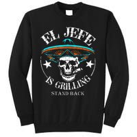 El Jefe Grilling Stand Back Funny Mexican Dad Playera Tall Sweatshirt