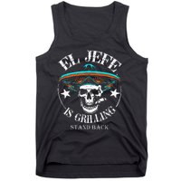 El Jefe Grilling Stand Back Funny Mexican Dad Playera Tank Top