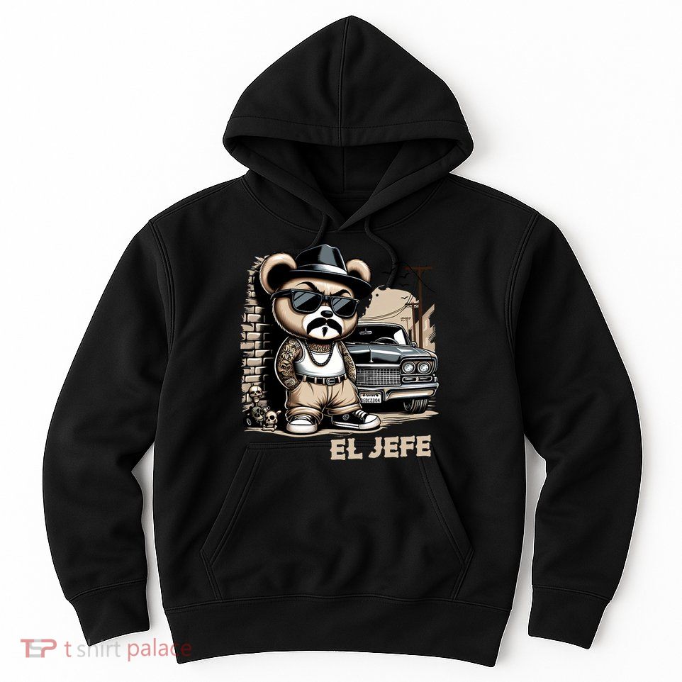 El Jefe Hip Hop Teddy Bear Lowrider Chicano Cholo Hoodie