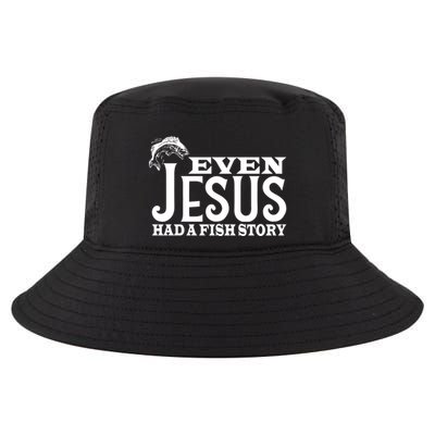 Even Jesus Had A Fish Story Cool Comfort Performance Bucket Hat