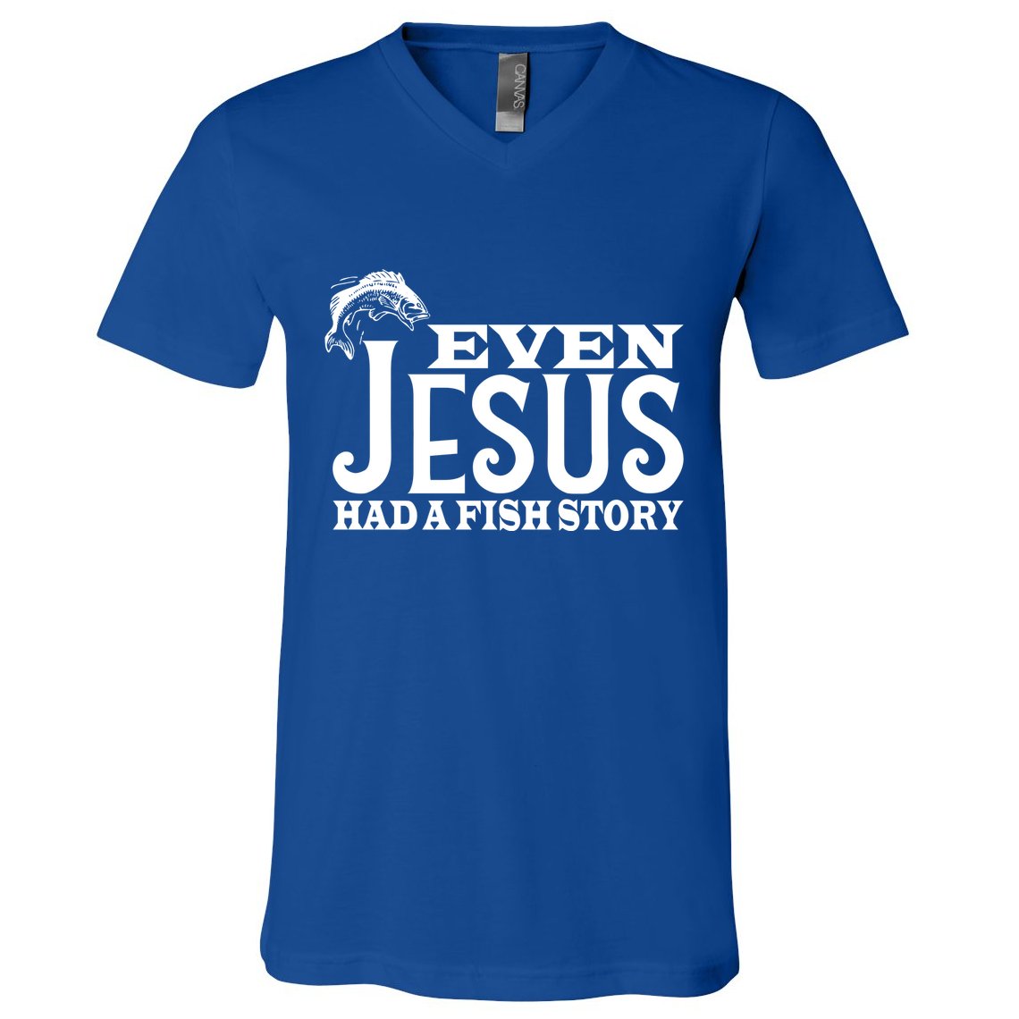 Even Jesus Had A Fish Story V-Neck T-Shirt