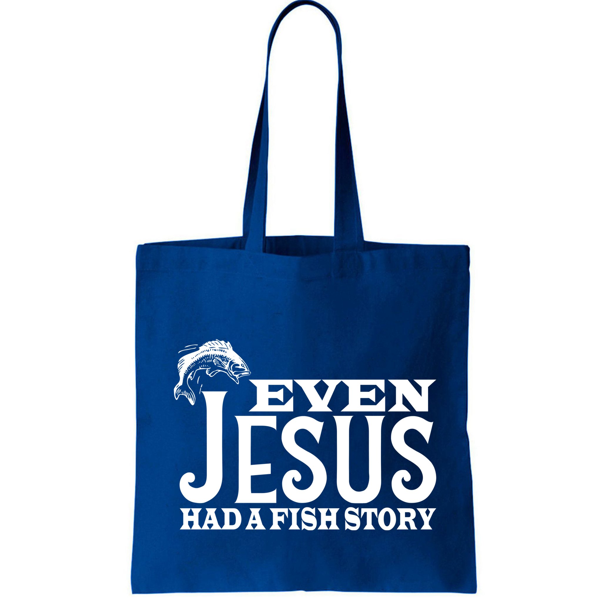Even Jesus Had A Fish Story Bag