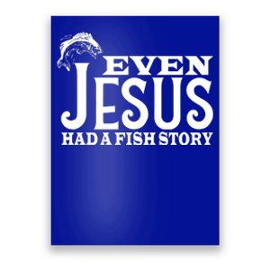 Even Jesus Had A Fish Story Poster