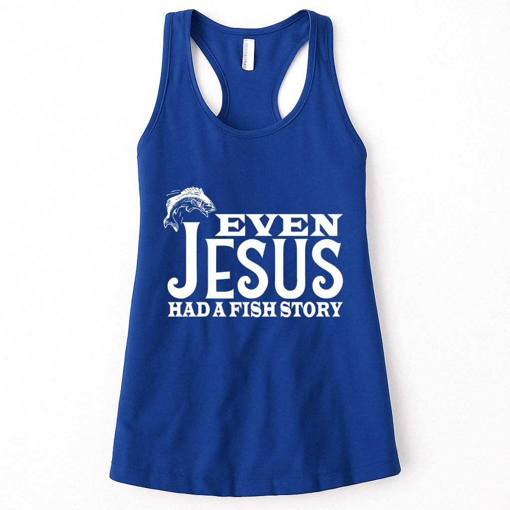 Even Jesus Had A Fish Story Womens Tank Top