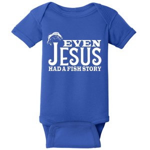 Even Jesus Had A Fish Story Baby Bodysuit