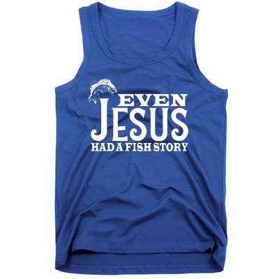 Even Jesus Had A Fish Story Tank Top