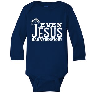 Even Jesus Had A Fish Story Baby Long Sleeve Bodysuit