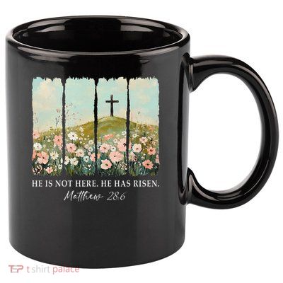 Easter Jesus He Is Not Here He Has Risen Wildflower Spring 11oz C Handle Ceramic Mug