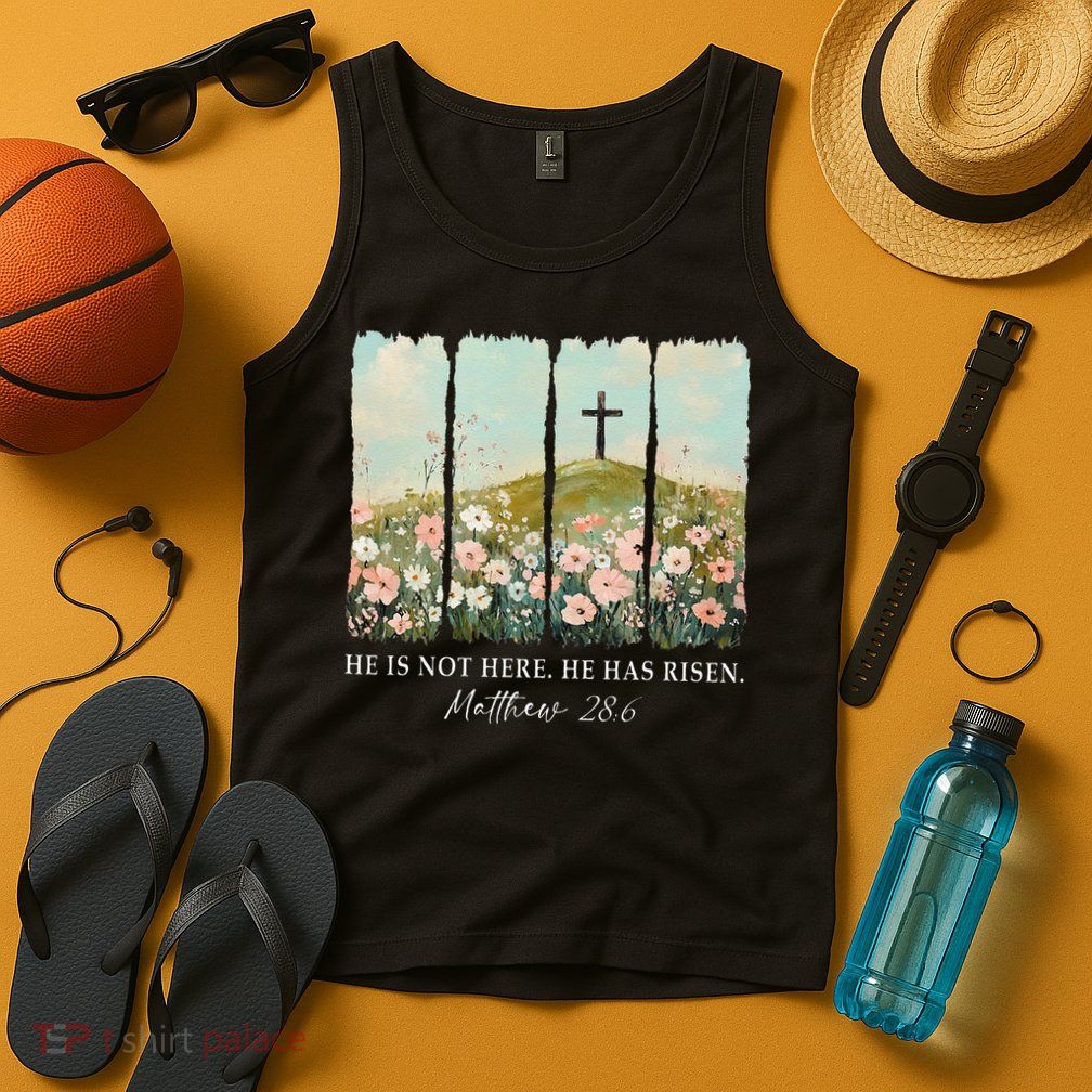 Easter Jesus He Is Not Here He Has Risen Wildflower Spring Tank Top