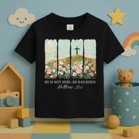 Easter Jesus He Is Not Here He Has Risen Wildflower Spring Toddler T-Shirt