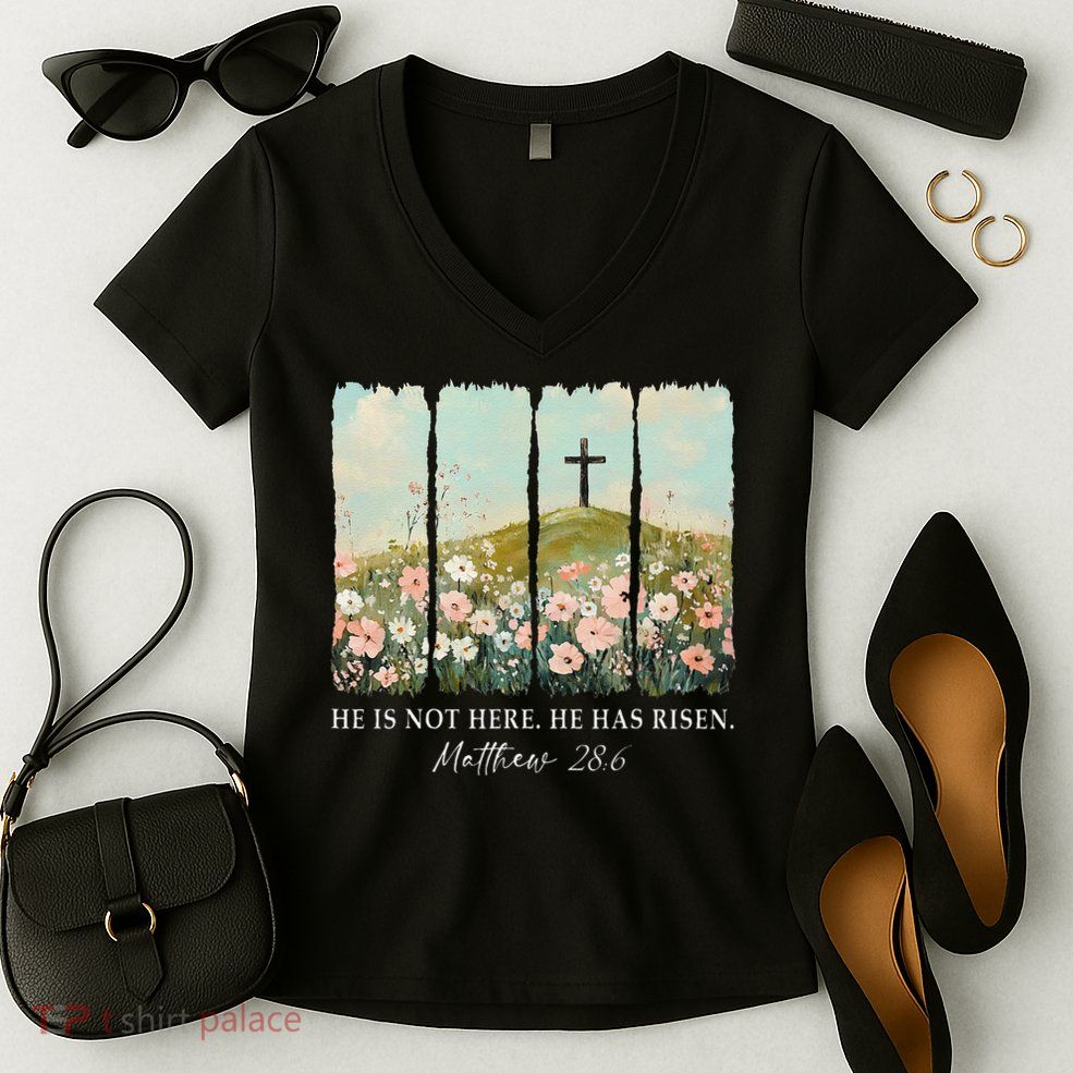 Easter Jesus He Is Not Here He Has Risen Wildflower Spring Women's V-Neck T-Shirt