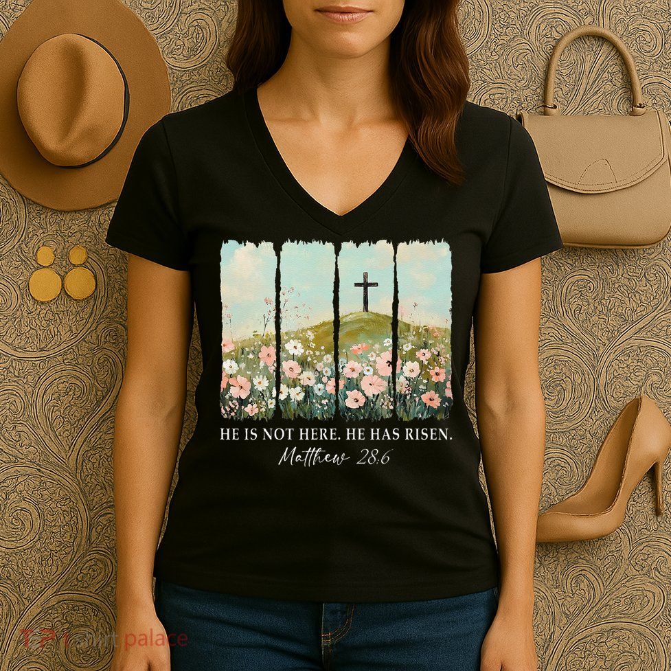 Easter Jesus He Is Not Here He Has Risen Wildflower Spring Women's V-Neck T-Shirt