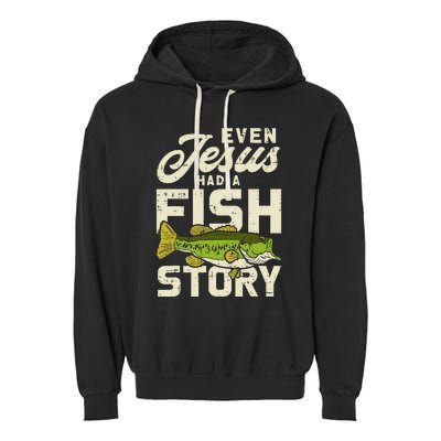 Even Jesus Had A Fish Story Cute Love Fishing Garment-Dyed Fleece Hoodie