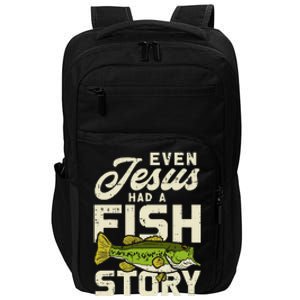 Even Jesus Had A Fish Story Cute Love Fishing Impact Tech Backpack