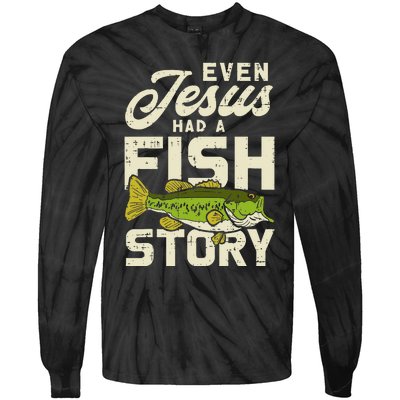 Even Jesus Had A Fish Story Cute Love Fishing Tie-Dye Long Sleeve Shirt