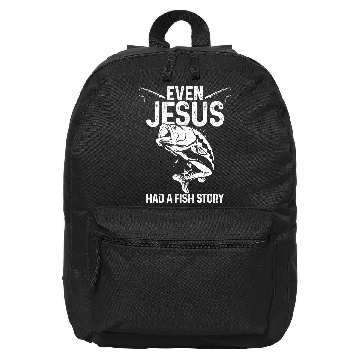 Even Jesus Had A Fish Story Funny Fishing Fisherman 16 in Basic Backpack