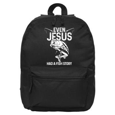 Even Jesus Had A Fish Story Funny Fishing Fisherman 16 in Basic Backpack