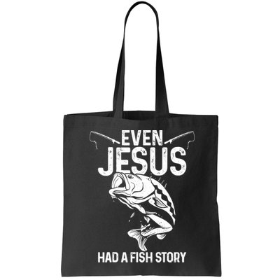 Even Jesus Had A Fish Story Funny Fishing Fisherman Bag