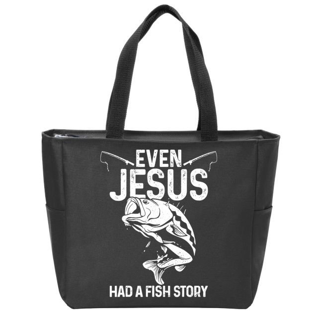 Even Jesus Had A Fish Story Funny Fishing Fisherman Zip Tote Bag