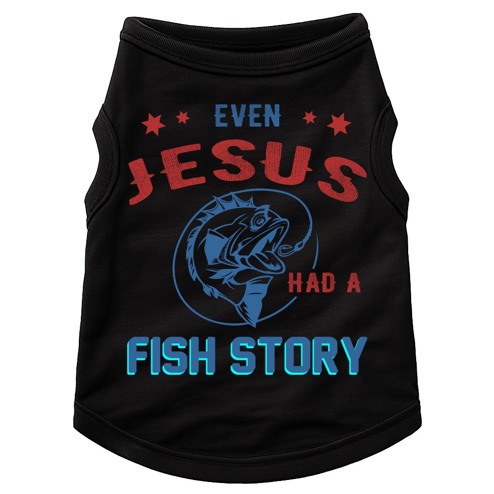 Even Jesus Had A Fish Story Funny Fishing Doggie Tank