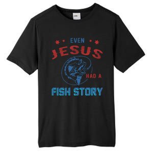 Even Jesus Had A Fish Story Funny Fishing Tall Fusion ChromaSoft Performance T-Shirt