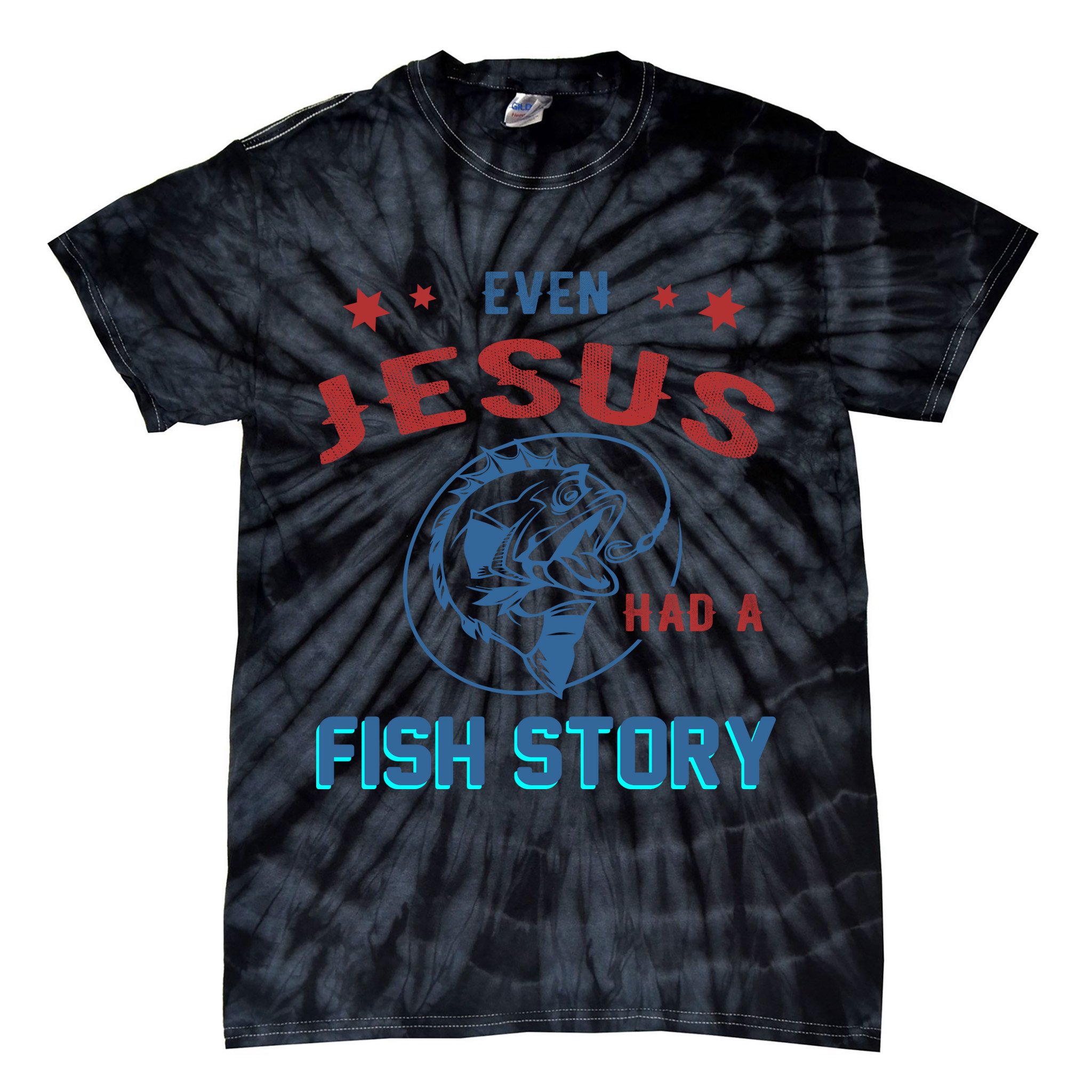 Even Jesus Had A Fish Story Funny Fishing Tie-Dye T-Shirt
